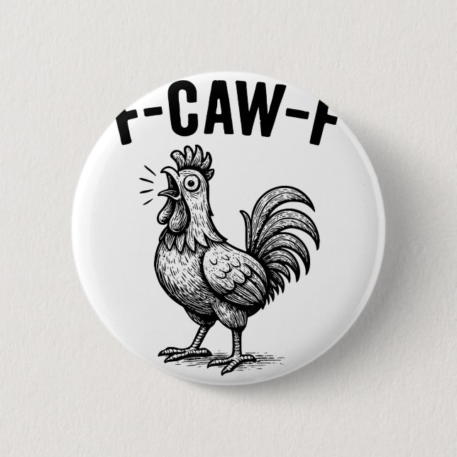 Funny F-caw-f Chicken Graphic Sarcastic Bird  2 Inch Round Button (Front)