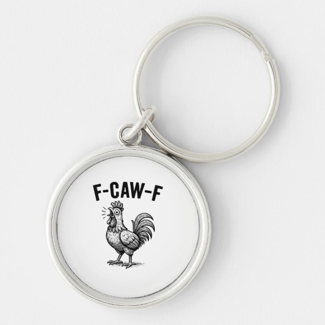 Funny F-Caw-F Chicken Graphic Sarcastic Bird Keychain (Front)