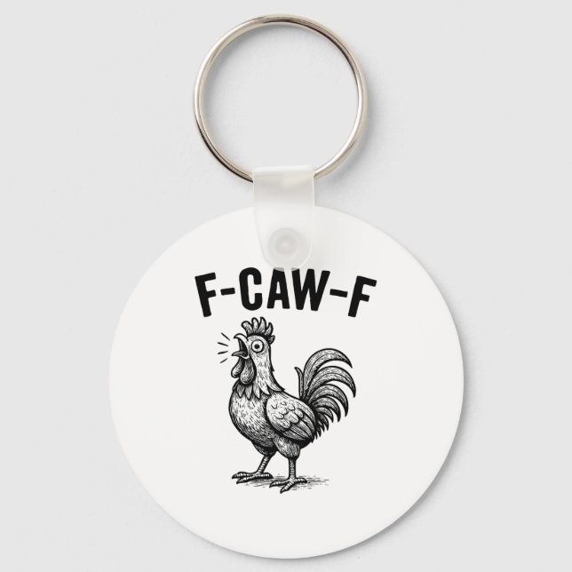 Funny F-caw-f Chicken Graphic Sarcastic Bird  Keychain (Front)
