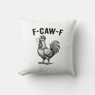 Funny F-Caw-F Chicken Graphic Sarcastic Bird Throw Pillow