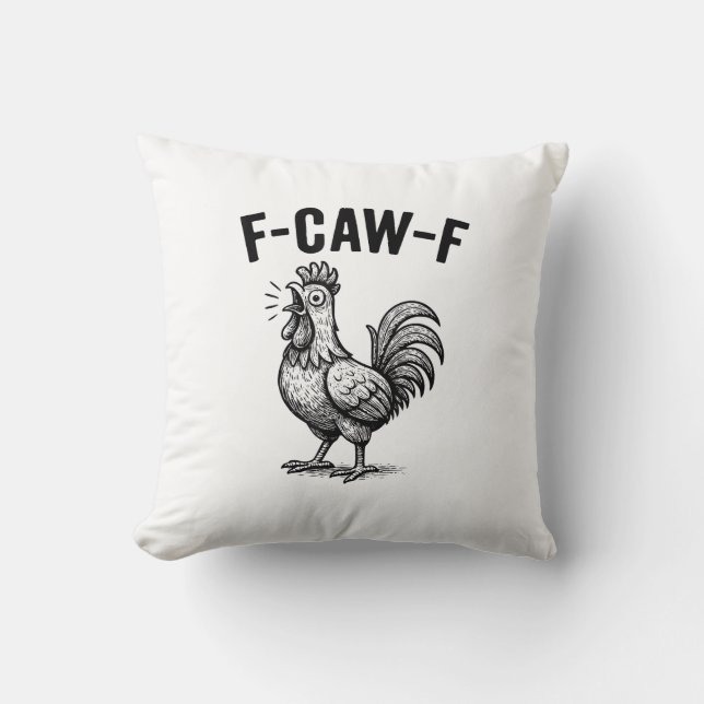 Funny F-Caw-F Chicken Graphic Sarcastic Bird Throw Pillow (Front)