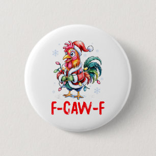 Funny F-caw-f Chicken Humor Santa Rooster Christma 2 Inch Round Button