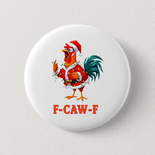 Funny F-caw-f Chicken Humor Santa Rooster Christma 2 Inch Round Button