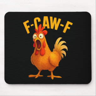 Funny F-caw-f Chicken Humour Farm Animal Tee  Mouse Pad