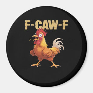 Funny F-Caw-F Chicken Retro Style Magnet