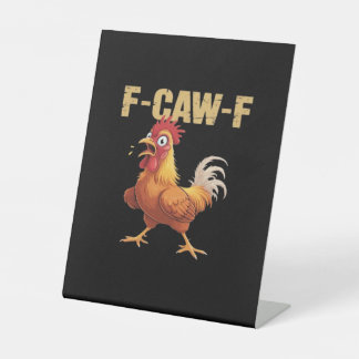 Funny F-Caw-F Chicken Retro Style Pedestal Sign