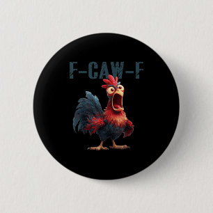 Funny F-caw-f Chicken Rooster Meme Humor F Caw F Q 2 Inch Round Button