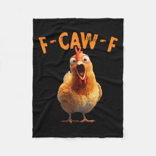 Funny F-caw-f Chicken Rooster Meme Humor F Caw F Q Fleece Blanket