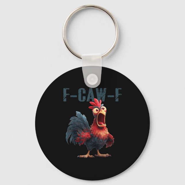 Funny F-caw-f Chicken Rooster Meme Humor F Caw F Q Keychain (Front)