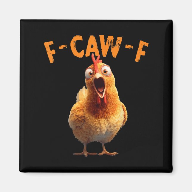 Funny F-caw-f Chicken Rooster Meme Humor F Caw F Q Magnet (Front)