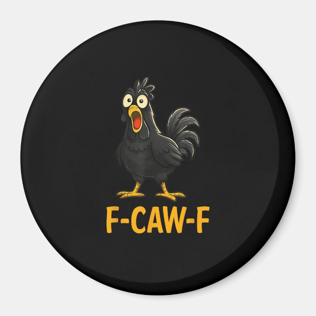 Funny F-Caw-F Chicken Shirts F-Caw-F Chicken Magnet (Front)
