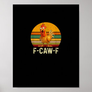 Funny F-Caw-F Chicken Shirts F-Caw-F Chicken Vinta Poster