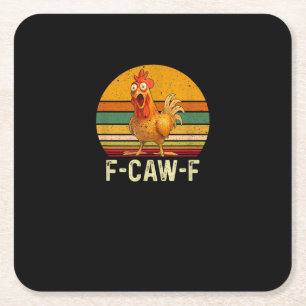 Funny F-Caw-F Chicken Shirts F-Caw-F Chicken Vinta Square Paper Coaster