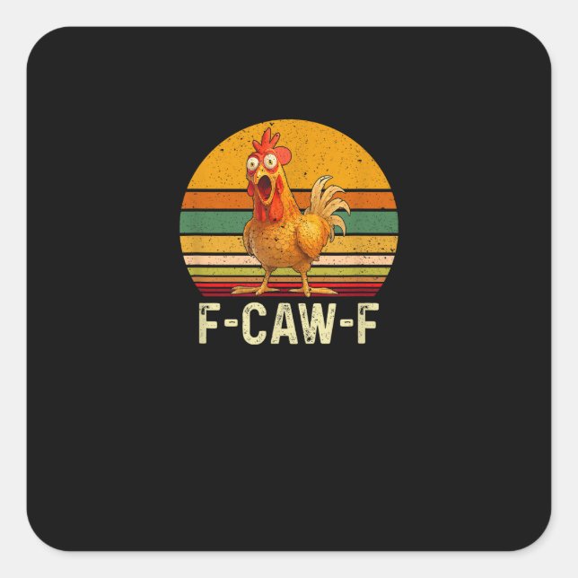 Funny F-Caw-F Chicken Shirts F-Caw-F Chicken Vinta Square Sticker (Front)