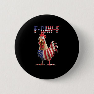Funny F-Caw-F Chicken USA Flag F-Caw-F American Ch 2 Inch Round Button