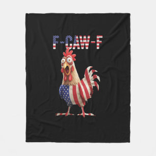 Funny F-Caw-F Chicken USA Flag F-Caw-F American Ch Fleece Blanket