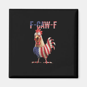 Funny F-Caw-F Chicken USA Flag F-Caw-F American Ch Magnet