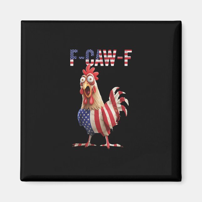 Funny F-Caw-F Chicken USA Flag F-Caw-F American Ch Magnet (Front)