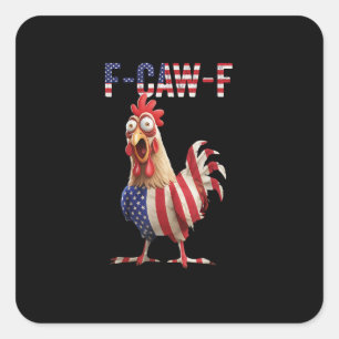 Funny F-Caw-F Chicken USA Flag F-Caw-F American Ch Square Sticker