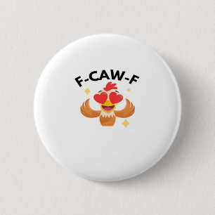 Funny F-Caw-F Classic 2 Inch Round Button