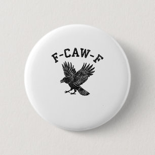 Funny F-Caw-F Crow Aesthetic Style 2 Inch Round Button