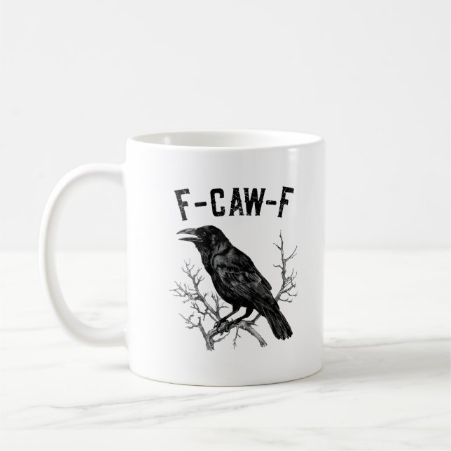 Funny F-Caw-F Crow Bird Raven Men Women Coffee Mug (Left)