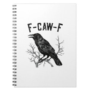 Funny F-Caw-F Crow Bird Raven Men Women Notebook