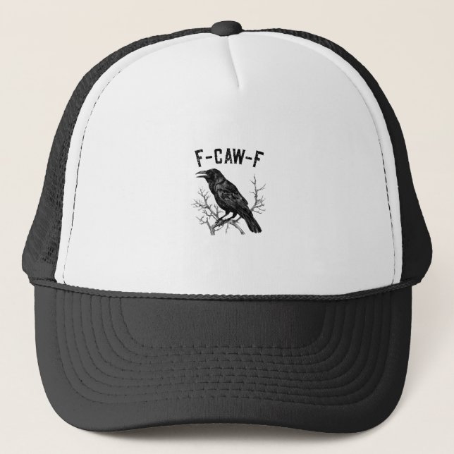 Funny F-Caw-F Crow Bird Raven Men Women Trucker Hat (Front)