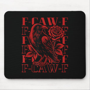 Funny F-caw-f Crow Black Crow, F-caw-f Black Bird Mouse Pad