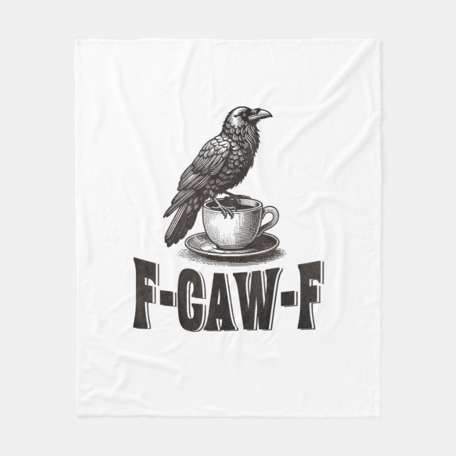 Funny F-Caw-F Crow Coffee Adult Humor  Fleece Blanket (Front)