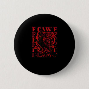 Funny F-Caw-F Crow Crow F-Caw-F Bird 2 Inch Round Button
