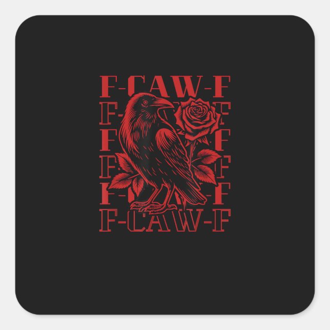 Funny F-Caw-F Crow Crow F-Caw-F Bird Square Sticker (Front)