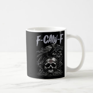 Funny F Caw F Crow Funny Halloween Shirt Men Women Coffee Mug