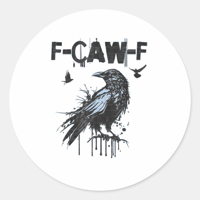 Funny F-Caw-F Crow Grunge Humor Graphic Classic Round Sticker (Front)