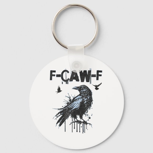 Funny F-Caw-F Crow Grunge Humor Graphic Keychain (Front)
