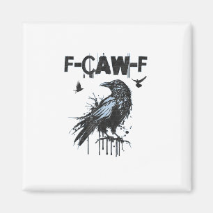 Funny F-Caw-F Crow Grunge Humor Graphic Magnet