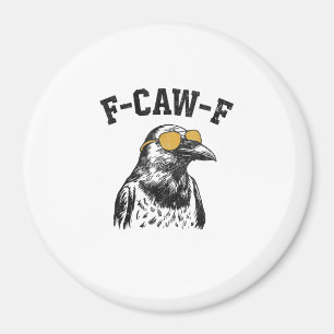 Funny F-Caw-F Crow Magnet