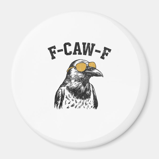 Funny F-Caw-F Crow Magnet (Front)