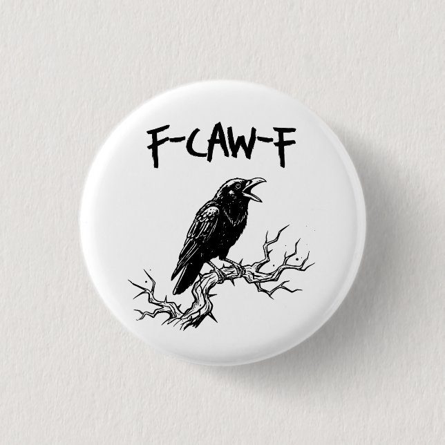 Funny F-Caw-F Crow Raven Pun 1 Inch Round Button (Front)