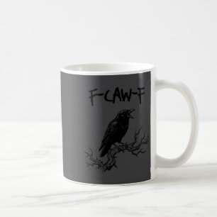 Funny F Caw F Crow Raven Pun Coffee Mug