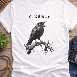 Funny F-Caw-F Crow Raven T-Shirt