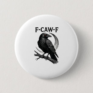 Funny F-Caw-F Crow Retro Graphic 2 Inch Round Button