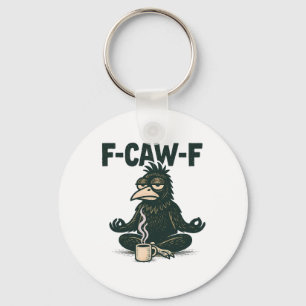 Funny F Caw F Crow Shirt Raven Fcawf Zen Meditatio Keychain