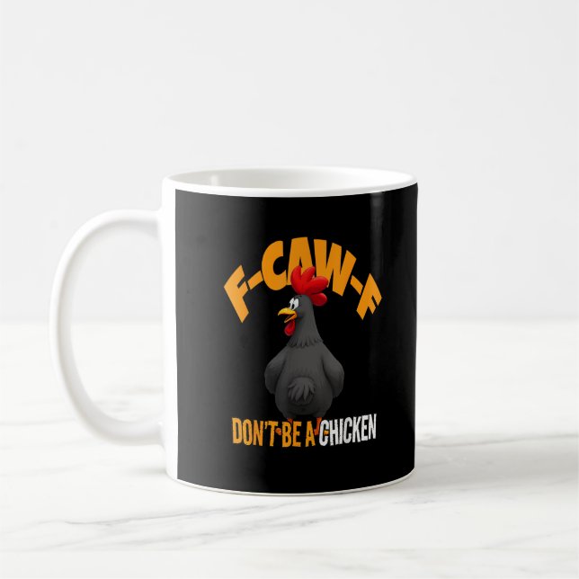Funny F-Caw-F Don't A Chicken F-Caw-F Rooster Coffee Mug (Left)