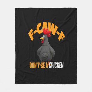 Funny F-Caw-F Don't A Chicken F-Caw-F Rooster Fleece Blanket