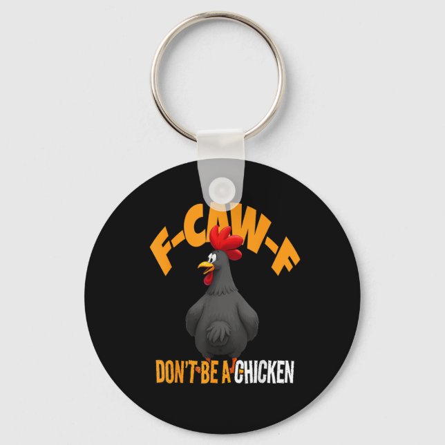 Funny F-Caw-F Don't A Chicken F-Caw-F Rooster Keychain (Front)