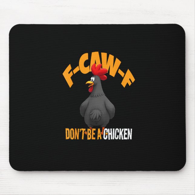 Funny F-Caw-F Don't A Chicken F-Caw-F Rooster Mouse Pad (Front)