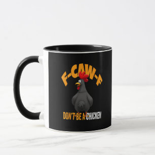 Funny F-Caw-F Don't A Chicken F-Caw-F Rooster Mug