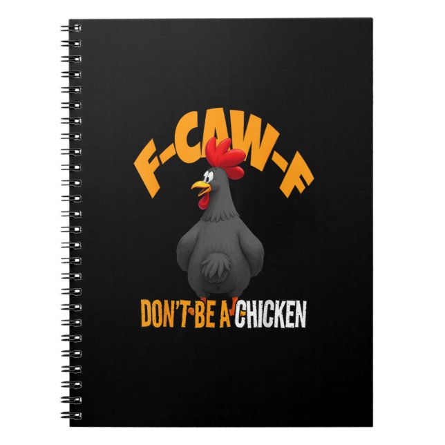 Funny F-Caw-F Don't A Chicken F-Caw-F Rooster Notebook (Front)