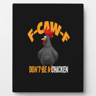 Funny F-Caw-F Don't A Chicken F-Caw-F Rooster Plaque